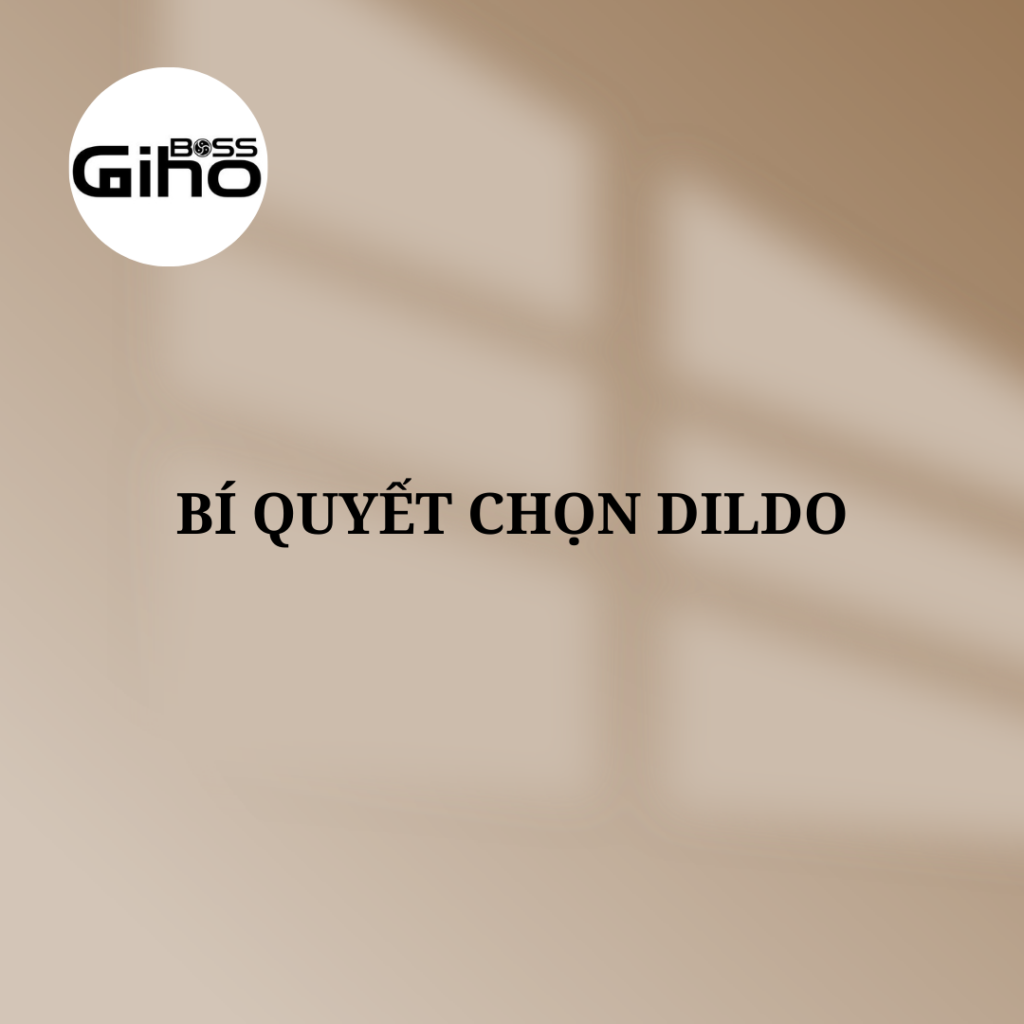 Bài viết về bí quyết chọn dương vật giả của thương hiệu GihoPopper